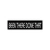 Been There Done That Road Aluminum Metal Novelty Street Plate Sign Wall Gift Decor