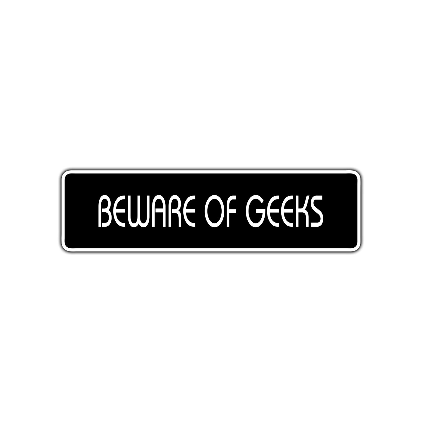 Beware of Geeks Funny Road Aluminum Metal Novelty Street Plate Sign Wall Gift Decor