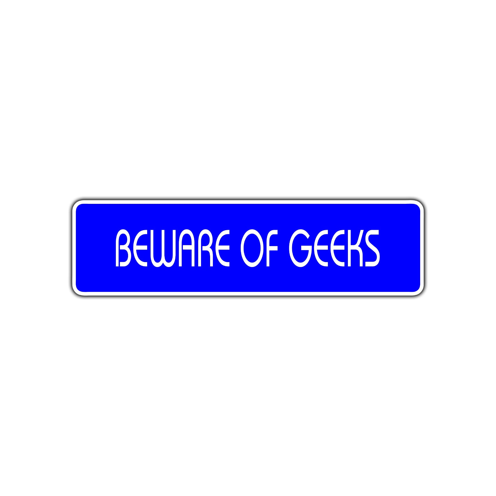 Beware of Geeks Funny Road Aluminum Metal Novelty Street Plate Sign Wall Gift Decor
