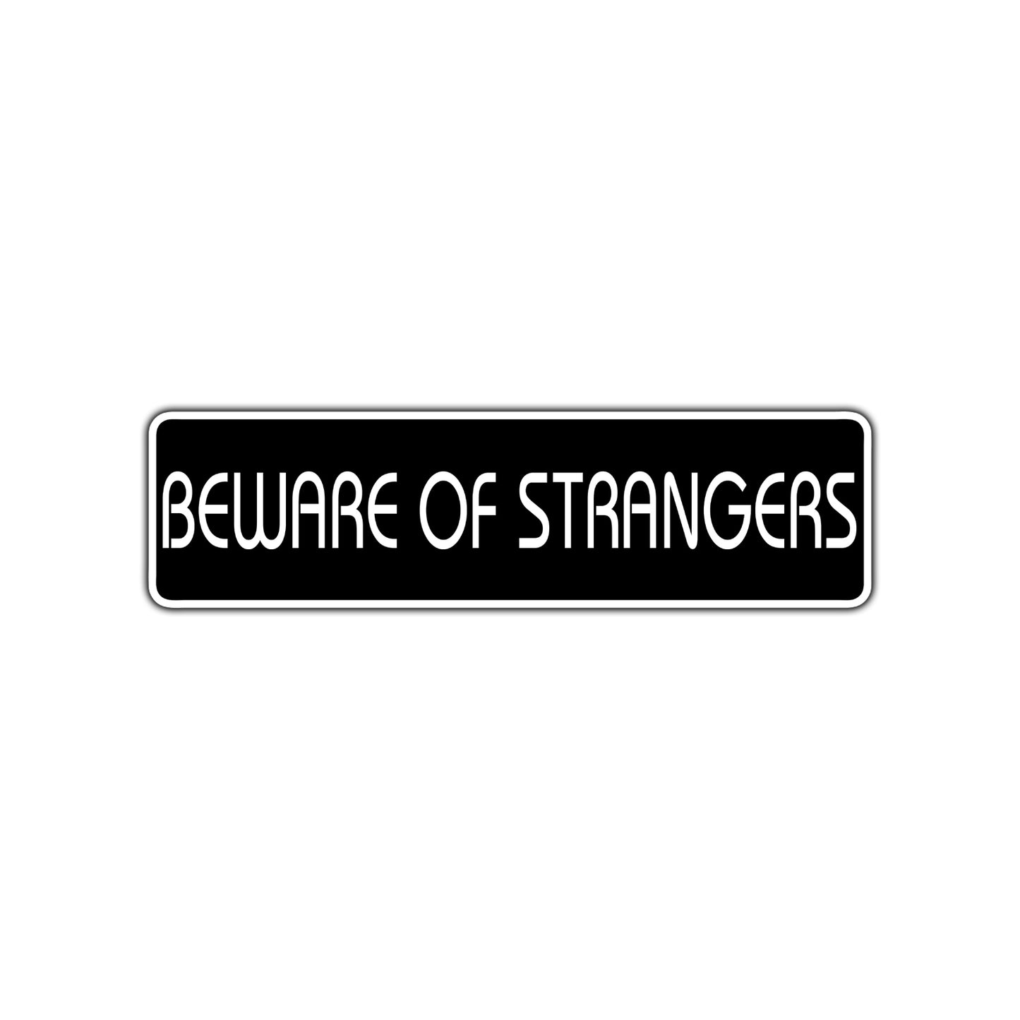 Beware of Strangers Road Aluminum Metal Novelty Street Plate Sign Wall Gift Decor