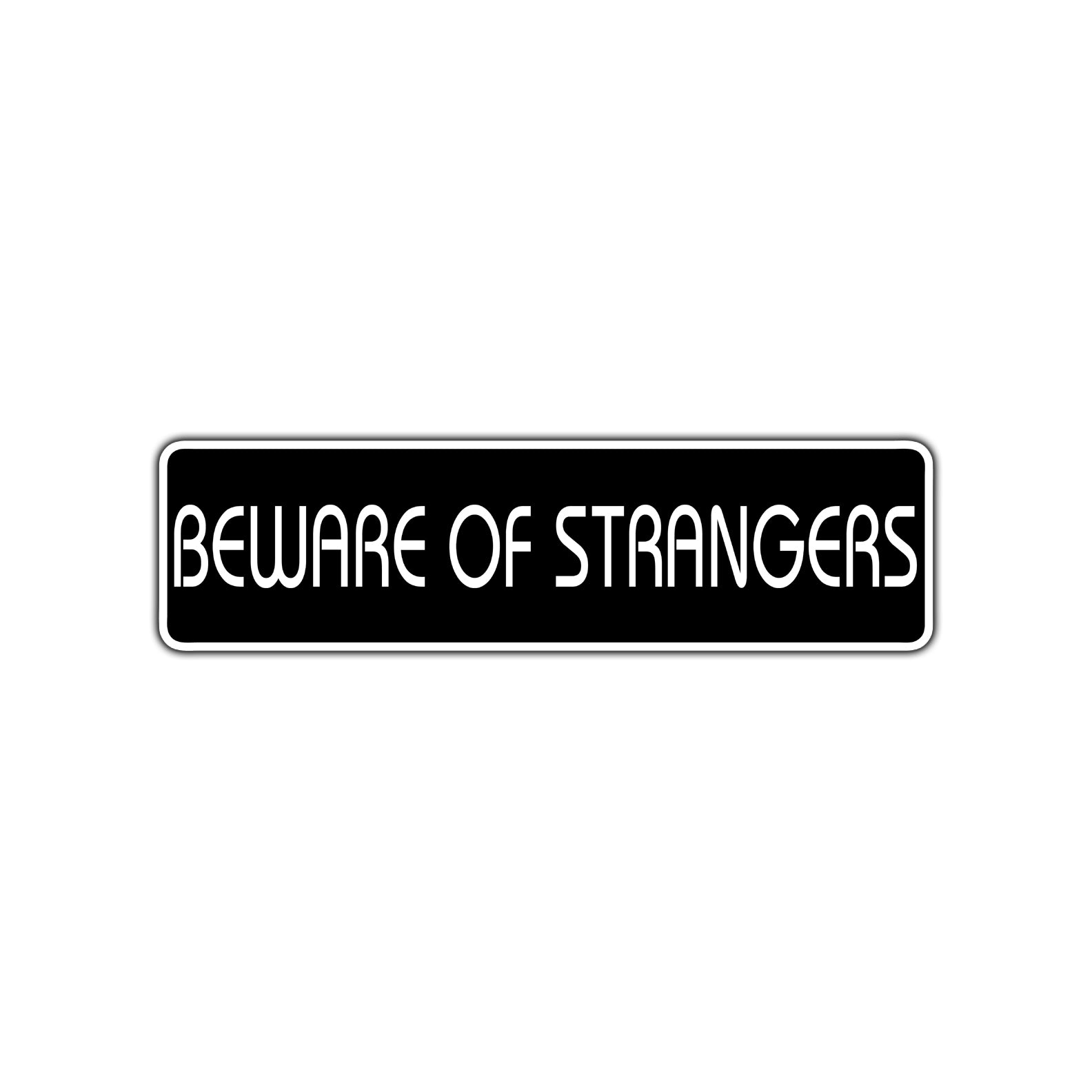 Beware of Strangers Road Aluminum Metal Novelty Street Plate Sign Wall Gift Decor