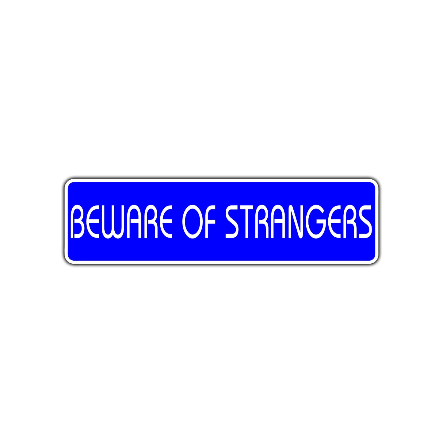 Beware of Strangers Road Aluminum Metal Novelty Street Plate Sign Wall Gift Decor