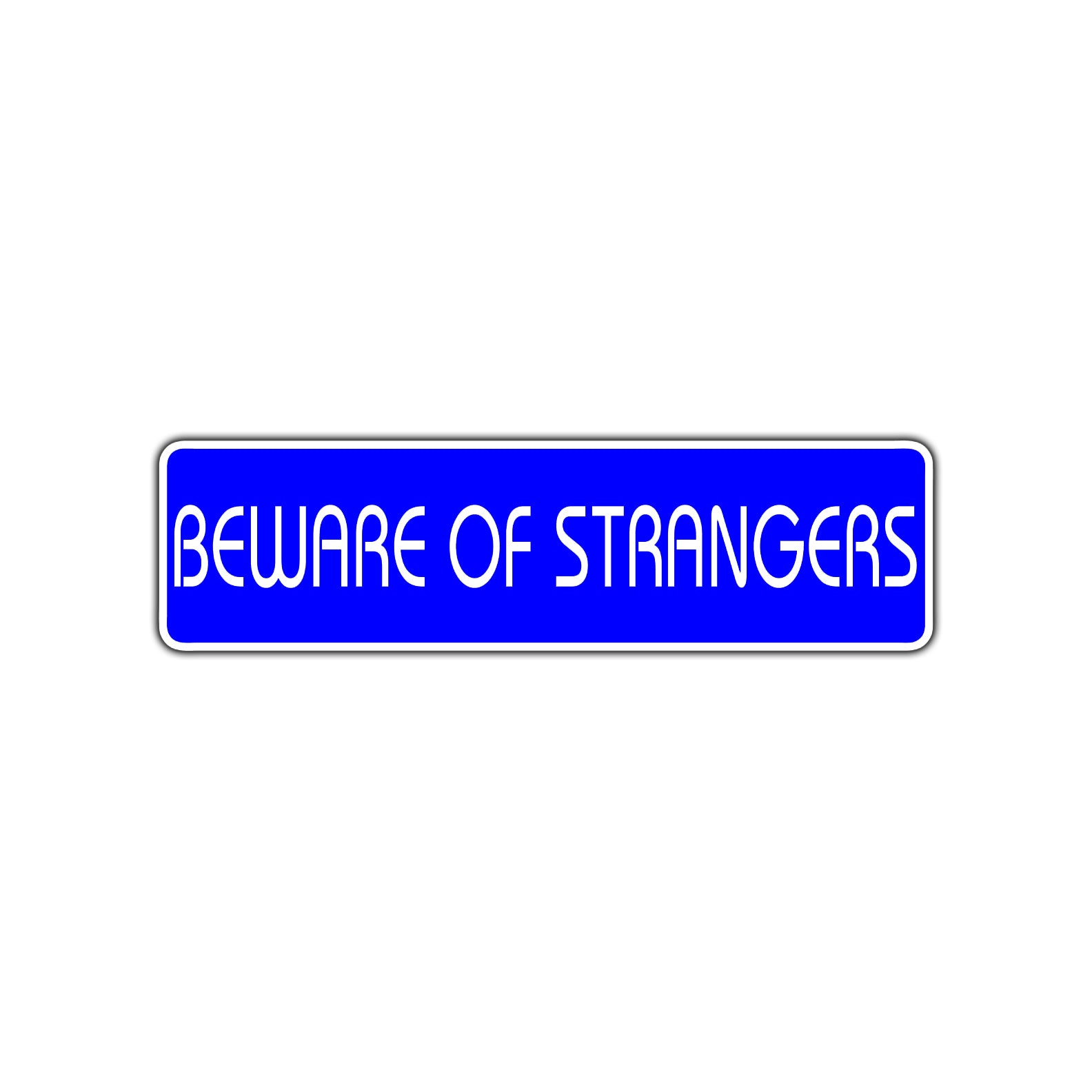 Beware of Strangers Road Aluminum Metal Novelty Street Plate Sign Wall Gift Decor