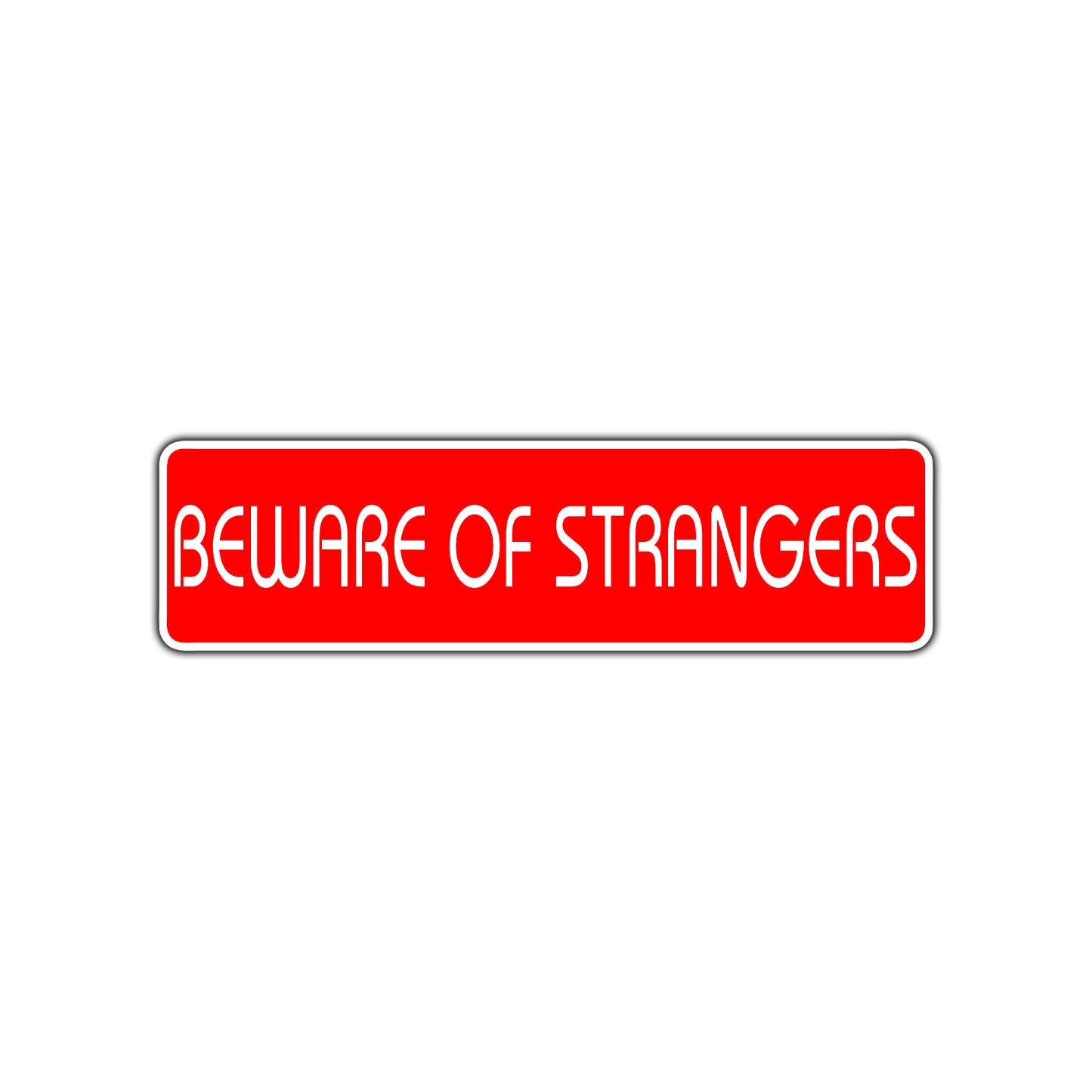 Beware of Strangers Road Aluminum Metal Novelty Street Plate Sign Wall Gift Decor