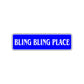 Bling Bling Place Road Aluminum Metal Novelty Street Plate Sign Wall Gift Decor