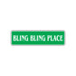 Bling Bling Place Road Aluminum Metal Novelty Street Plate Sign Wall Gift Decor