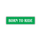 Born To Ride Motorcycle Funny Quote Road Aluminum Metal Novelty Street Plate Sign Wall Gift Decor