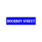 Bourbon Street Road Aluminum Metal Novelty Street Plate Sign Wall Gift Decor