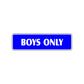 Boys Only Club House Bedroom Road Aluminum Metal Novelty Street Plate Sign Wall Gift Decor