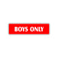Boys Only Club House Bedroom Road Aluminum Metal Novelty Street Plate Sign Wall Gift Decor