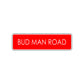 Bud Man Road Beer Road Aluminum Metal Novelty Street Plate Sign Wall Gift Decor