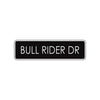 Bull Rider Dr Street Road Aluminum Metal Novelty Street Plate Sign Wall Gift Decor