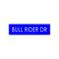 Bull Rider Dr Street Road Aluminum Metal Novelty Street Plate Sign Wall Gift Decor