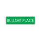 Bullshit Place Funny Road Aluminum Metal Novelty Street Plate Sign Wall Gift Decor