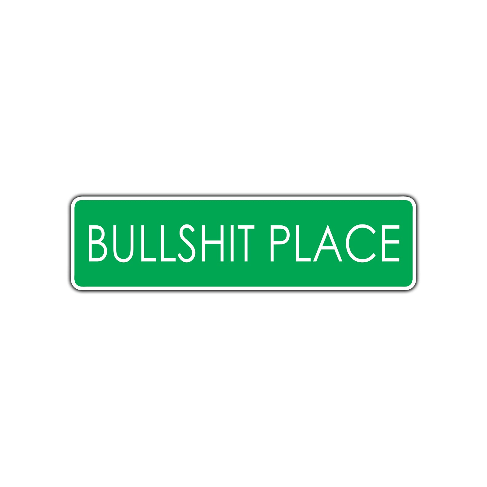 Bullshit Place Funny Road Aluminum Metal Novelty Street Plate Sign Wall Gift Decor