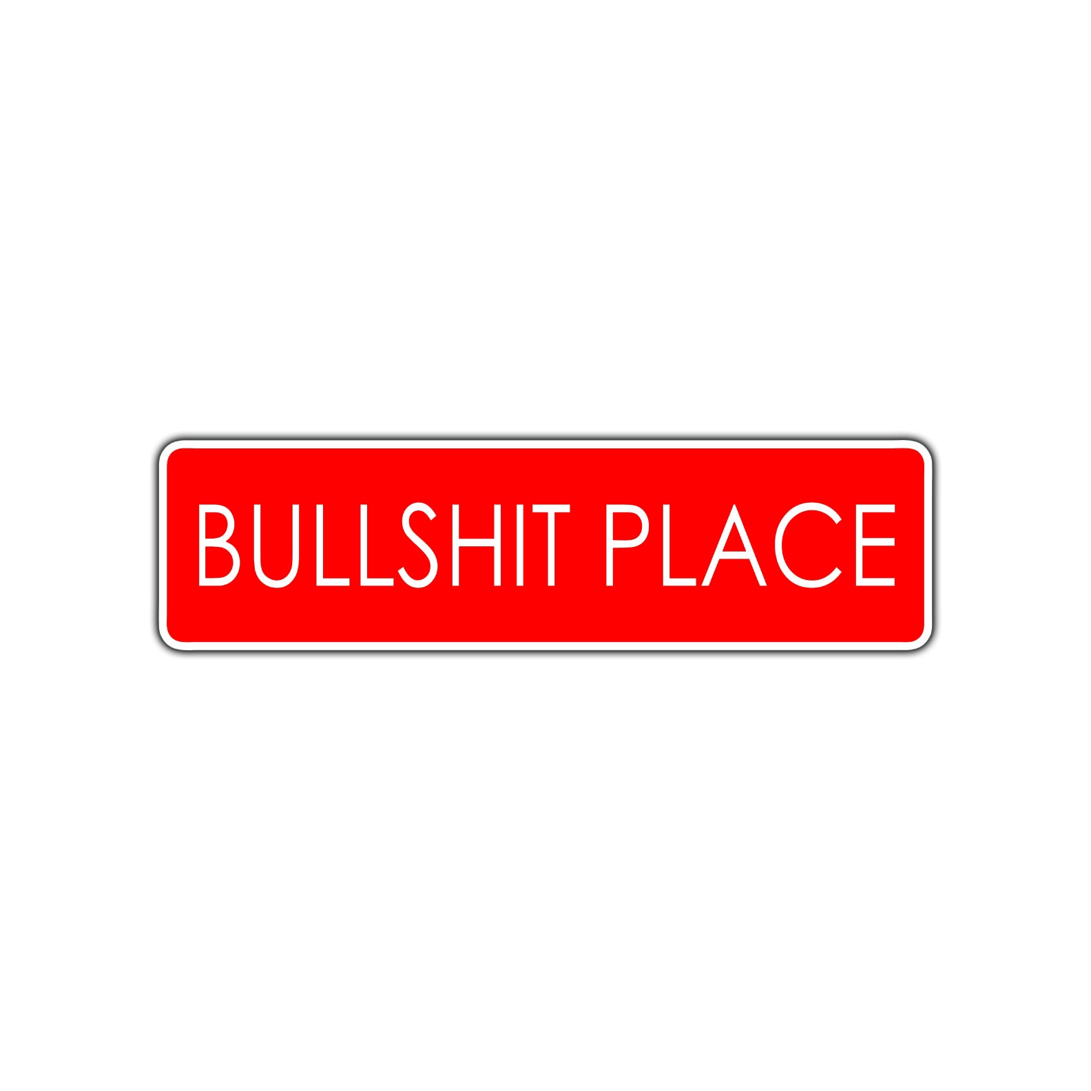 Bullshit Place Funny Road Aluminum Metal Novelty Street Plate Sign Wall Gift Decor