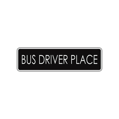 Bus Driver Road Aluminum Metal Novelty Street Plate Sign Wall Gift Decor