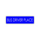 Bus Driver Road Aluminum Metal Novelty Street Plate Sign Wall Gift Decor