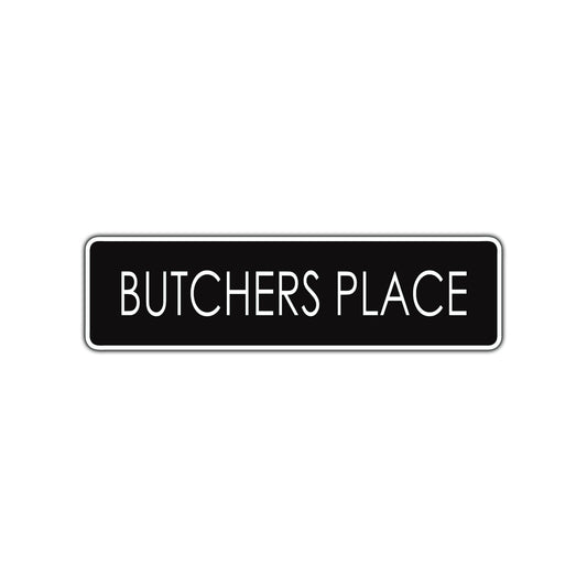 Butchers Place Meat Lover Road Aluminum Metal Novelty Street Plate Sign Wall Gift Decor