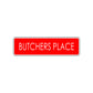 Butchers Place Meat Lover Road Aluminum Metal Novelty Street Plate Sign Wall Gift Decor