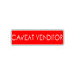 Caveat Venditor Beware Road Aluminum Metal Novelty Street Plate Sign Wall Gift Decor