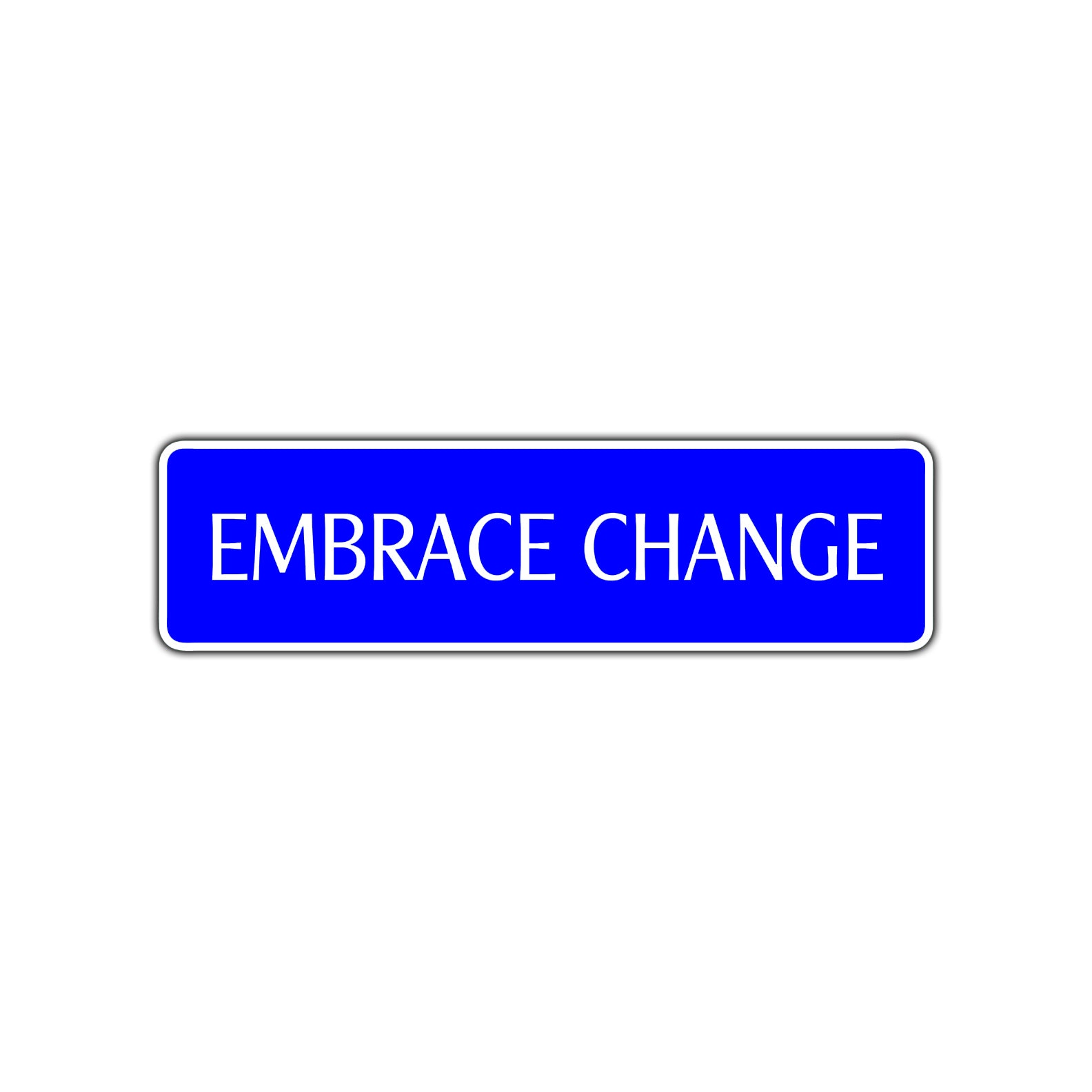 Embrace Road Aluminum Metal Novelty Street Plate Sign Wall Gift Decor