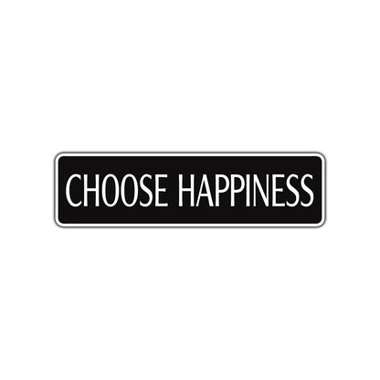 Choose Happiness Be Happy Road Aluminum Metal Novelty Street Plate Sign Wall Gift Decor