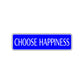 Choose Happiness Be Happy Road Aluminum Metal Novelty Street Plate Sign Wall Gift Decor