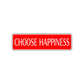 Choose Happiness Be Happy Road Aluminum Metal Novelty Street Plate Sign Wall Gift Decor