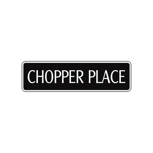 Chopper Place Road Aluminum Metal Novelty Street Plate Sign Wall Gift Decor