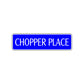 Chopper Place Road Aluminum Metal Novelty Street Plate Sign Wall Gift Decor