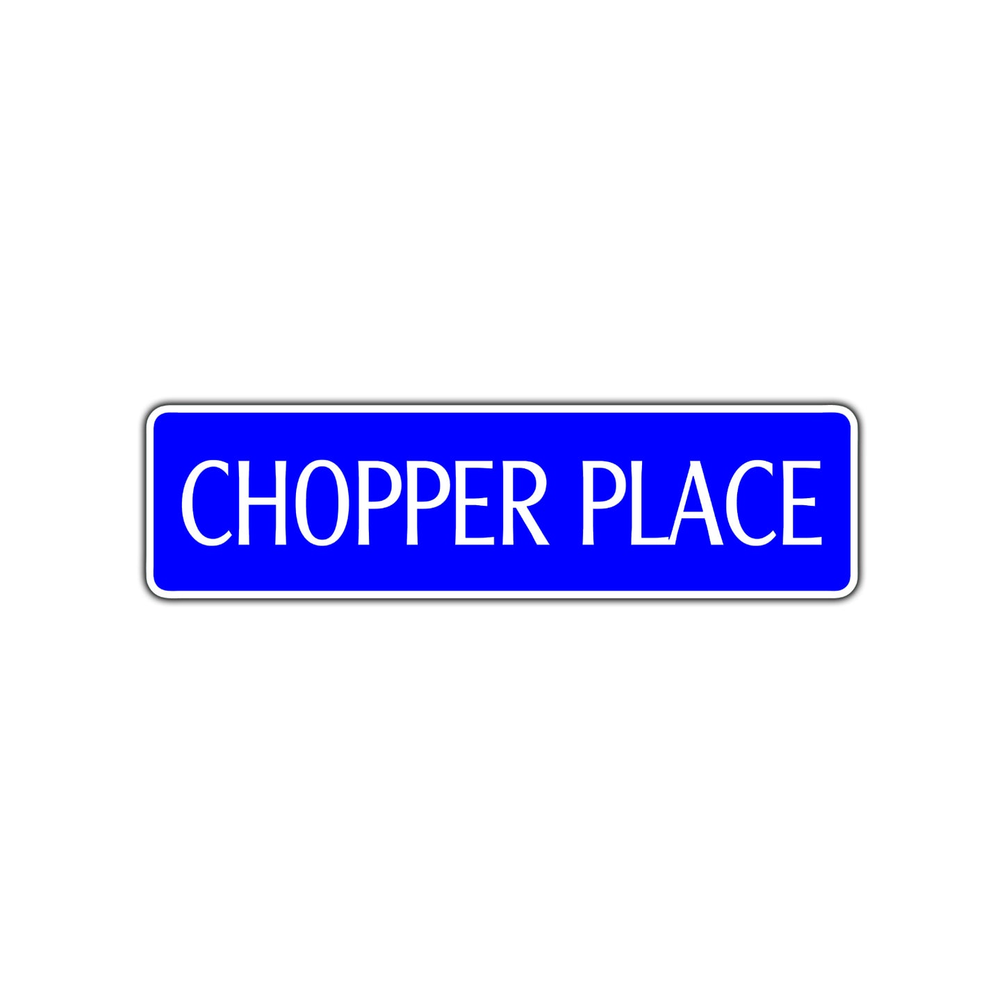 Chopper Place Road Aluminum Metal Novelty Street Plate Sign Wall Gift Decor