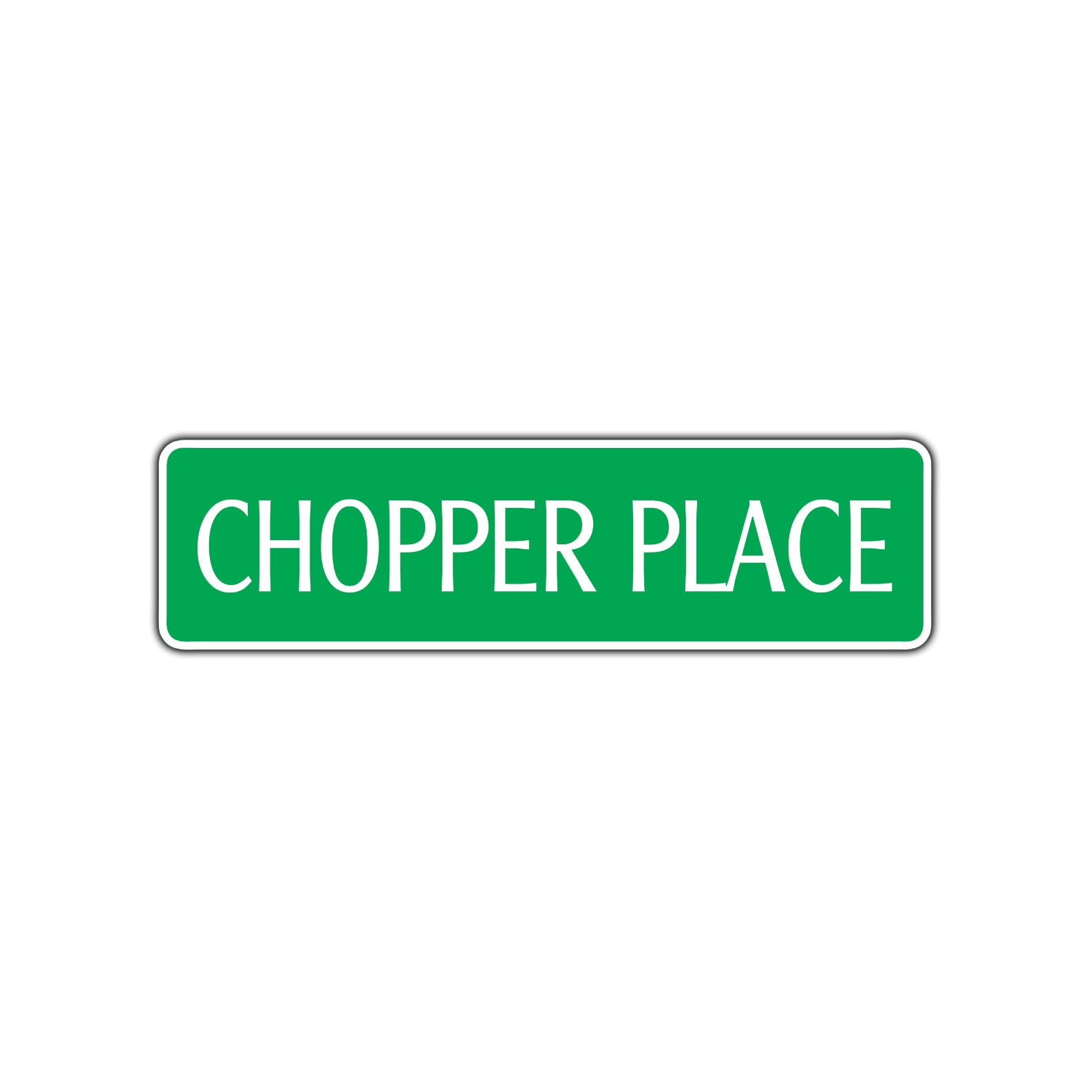 Chopper Place Road Aluminum Metal Novelty Street Plate Sign Wall Gift Decor