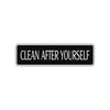 Clean After Yourself Road Aluminum Metal Novelty Street Plate Sign Wall Gift Decor