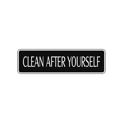 Clean After Yourself Road Aluminum Metal Novelty Street Plate Sign Wall Gift Decor