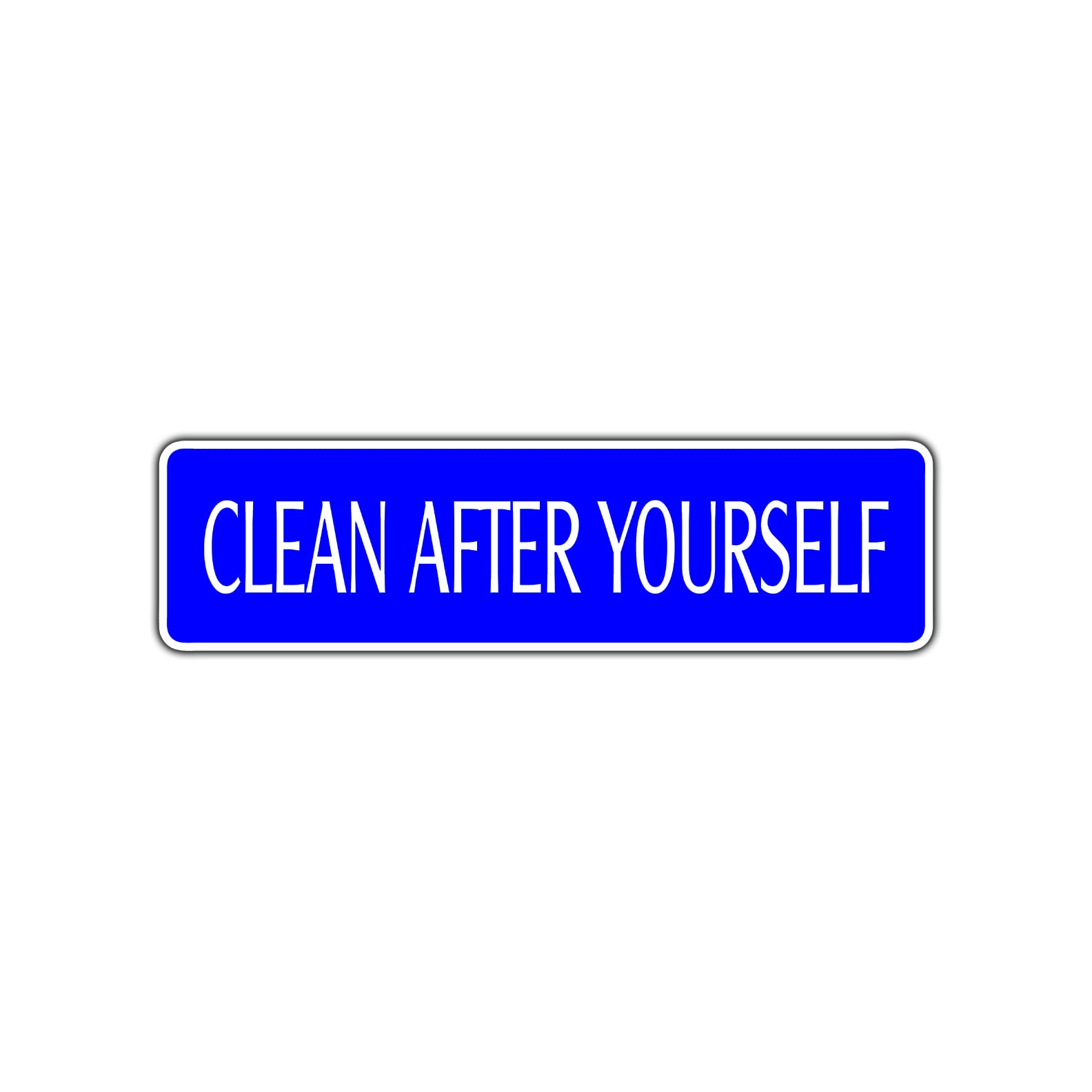 Clean After Yourself Road Aluminum Metal Novelty Street Plate Sign Wall Gift Decor