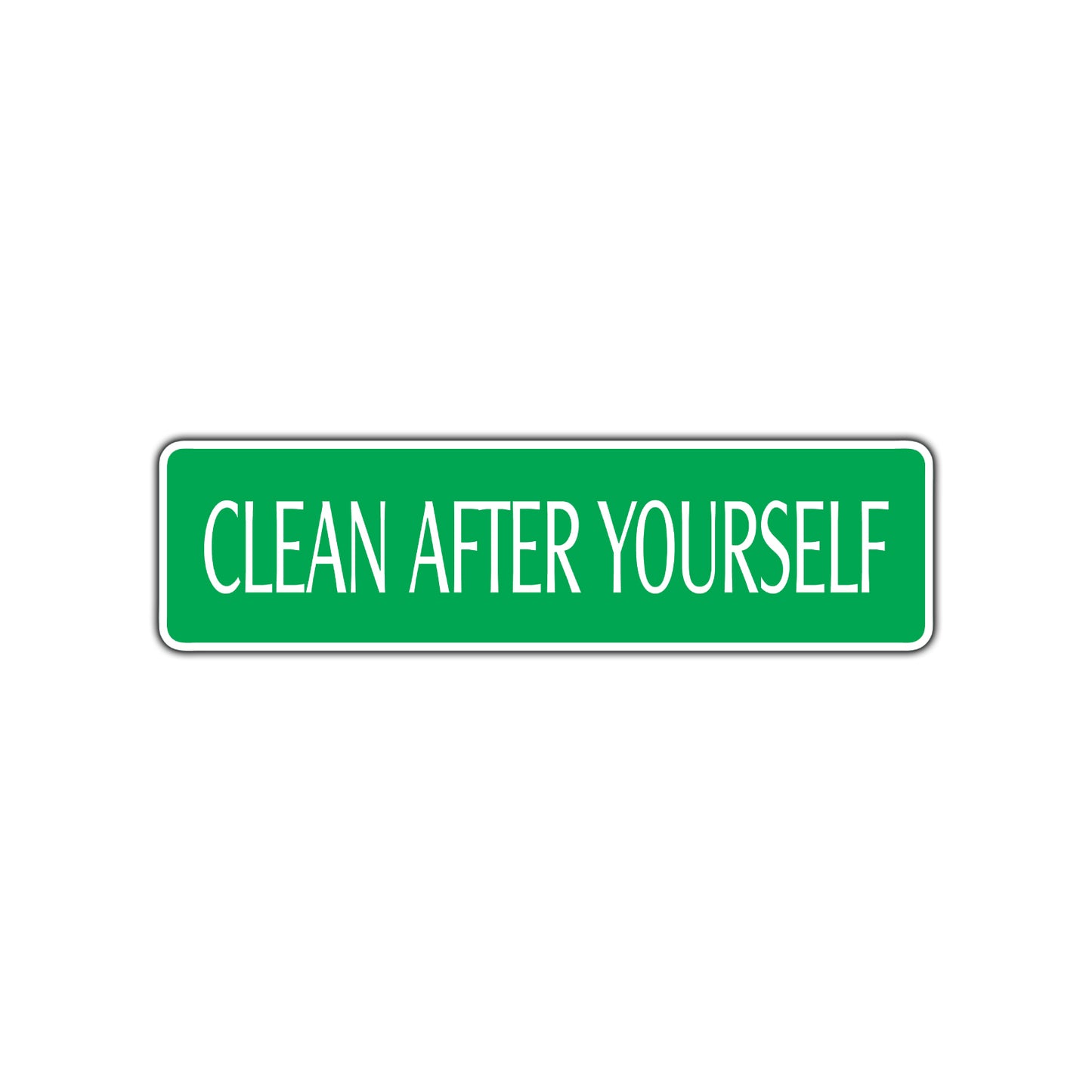 Clean After Yourself Road Aluminum Metal Novelty Street Plate Sign Wall Gift Decor