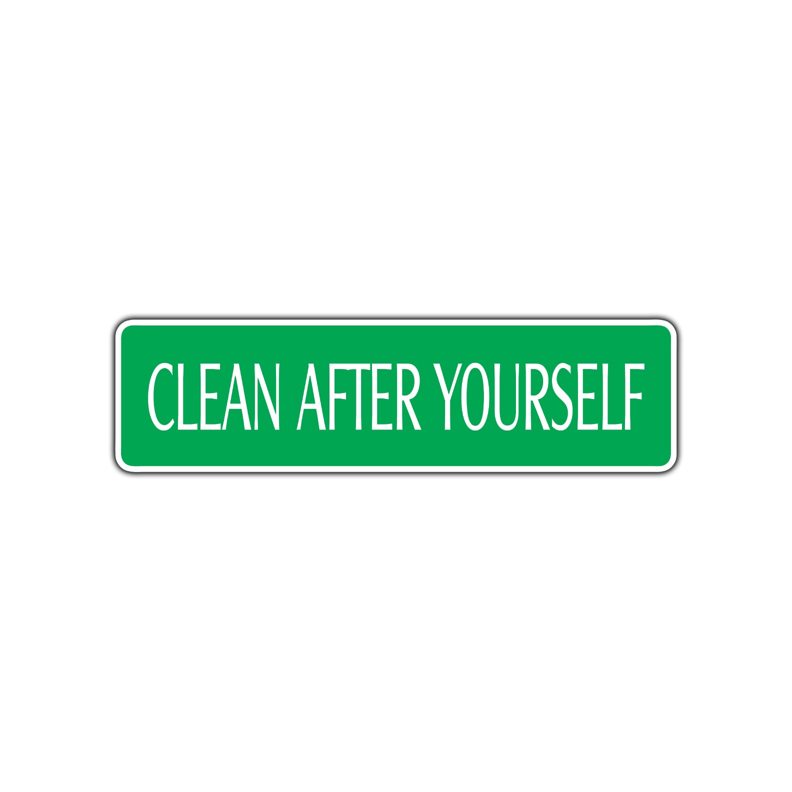 Clean After Yourself Road Aluminum Metal Novelty Street Plate Sign Wall Gift Decor