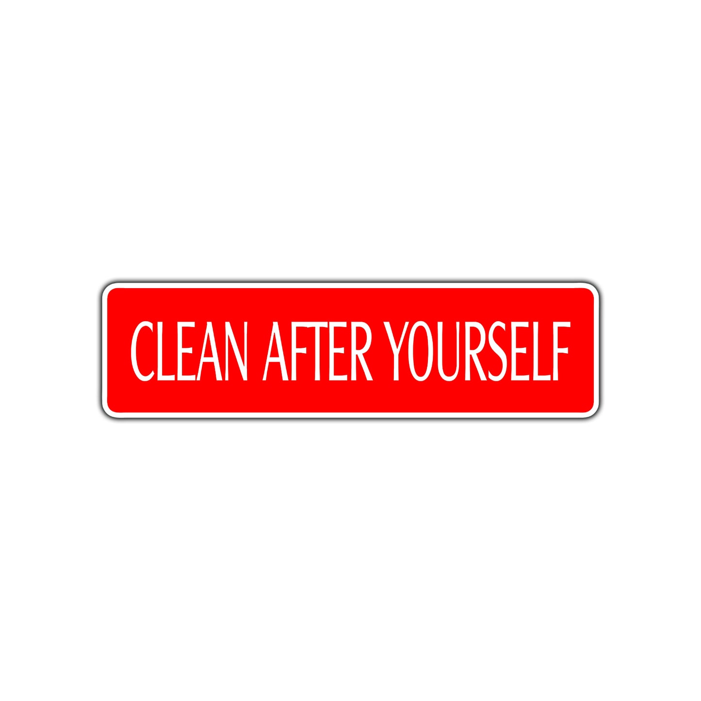 Clean After Yourself Road Aluminum Metal Novelty Street Plate Sign Wall Gift Decor