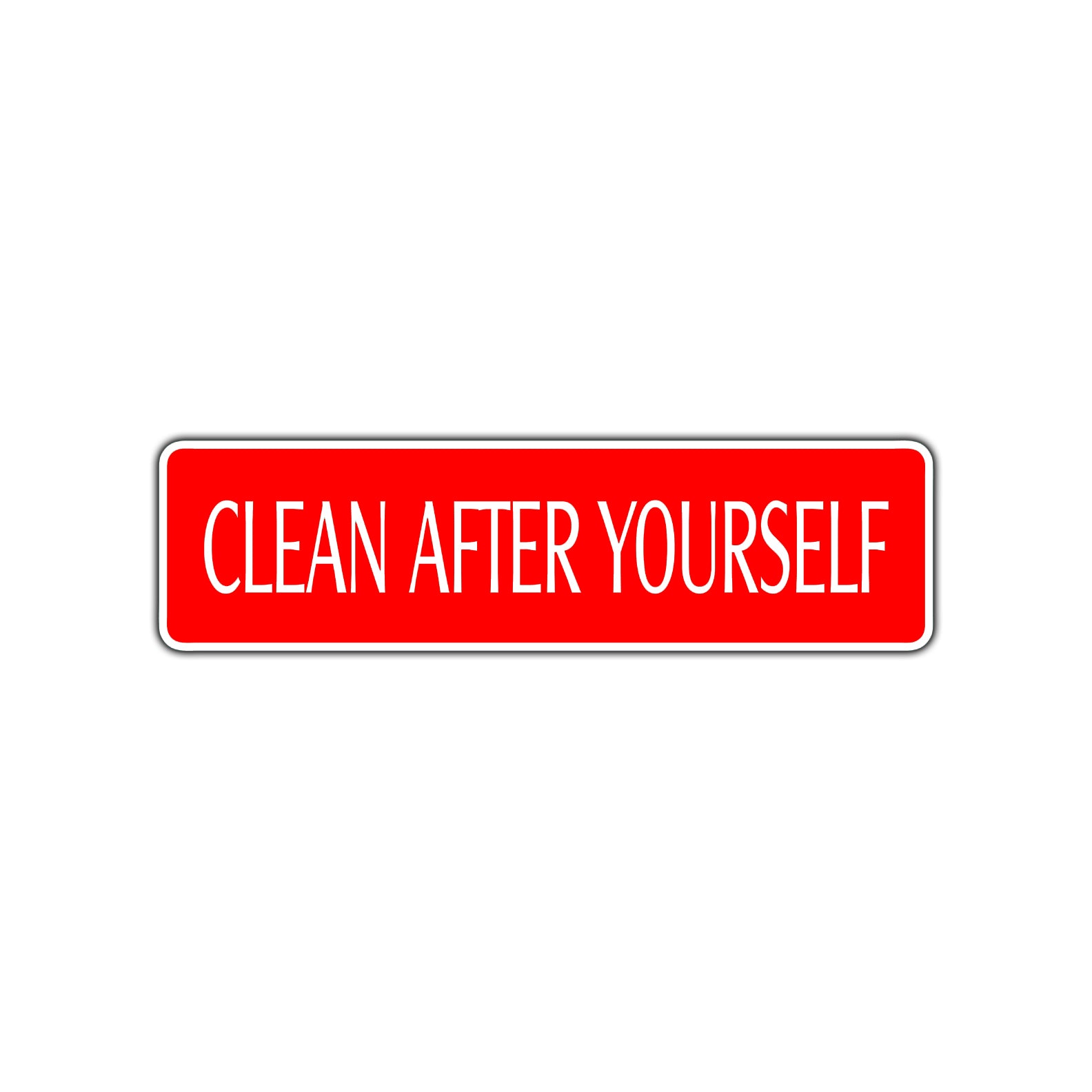 Clean After Yourself Road Aluminum Metal Novelty Street Plate Sign Wall Gift Decor