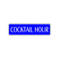 Cocktail Hour Road Aluminum Metal Novelty Street Plate Sign Wall Gift Decor