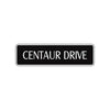 Centaur Drive Road Aluminum Metal Novelty Street Plate Sign Wall Gift Decor