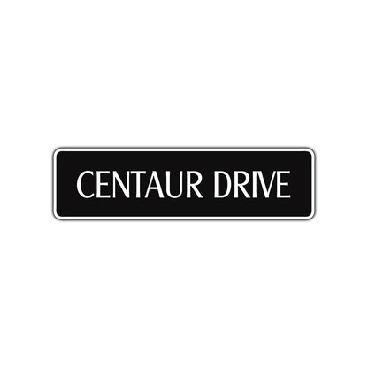 Centaur Drive Road Aluminum Metal Novelty Street Plate Sign Wall Gift Decor