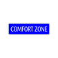 Comfort Zone Road Aluminum Metal Novelty Street Plate Sign Wall Gift Decor