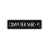 Computer Nerd Place Road Aluminum Metal Novelty Street Plate Sign Wall Gift Decor
