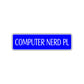 Computer Nerd Place Road Aluminum Metal Novelty Street Plate Sign Wall Gift Decor
