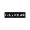 Crazy For You Novelty Sign Novelty Street Metal Plate Wall Decor Aluminum