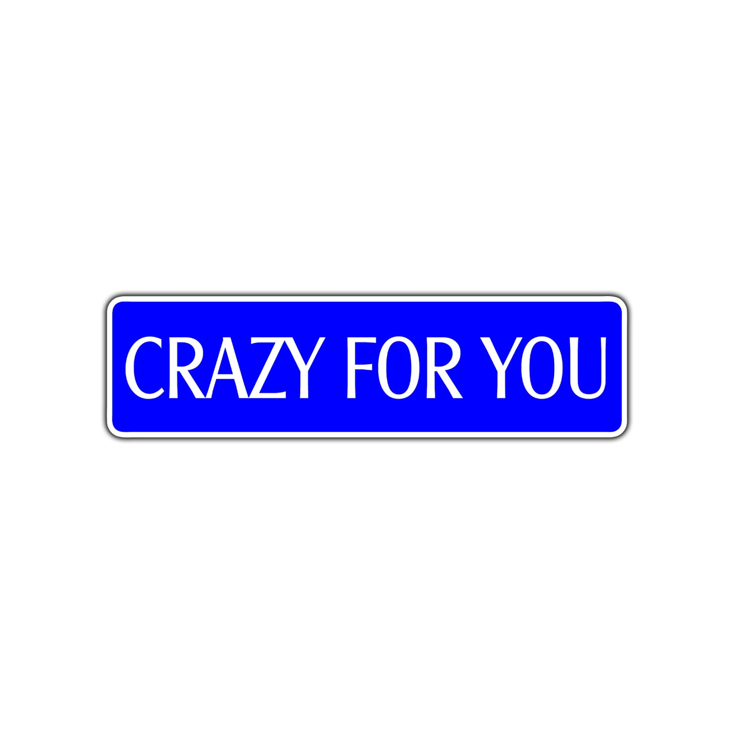 Crazy For You Novelty Sign Novelty Street Metal Plate Wall Decor Aluminum