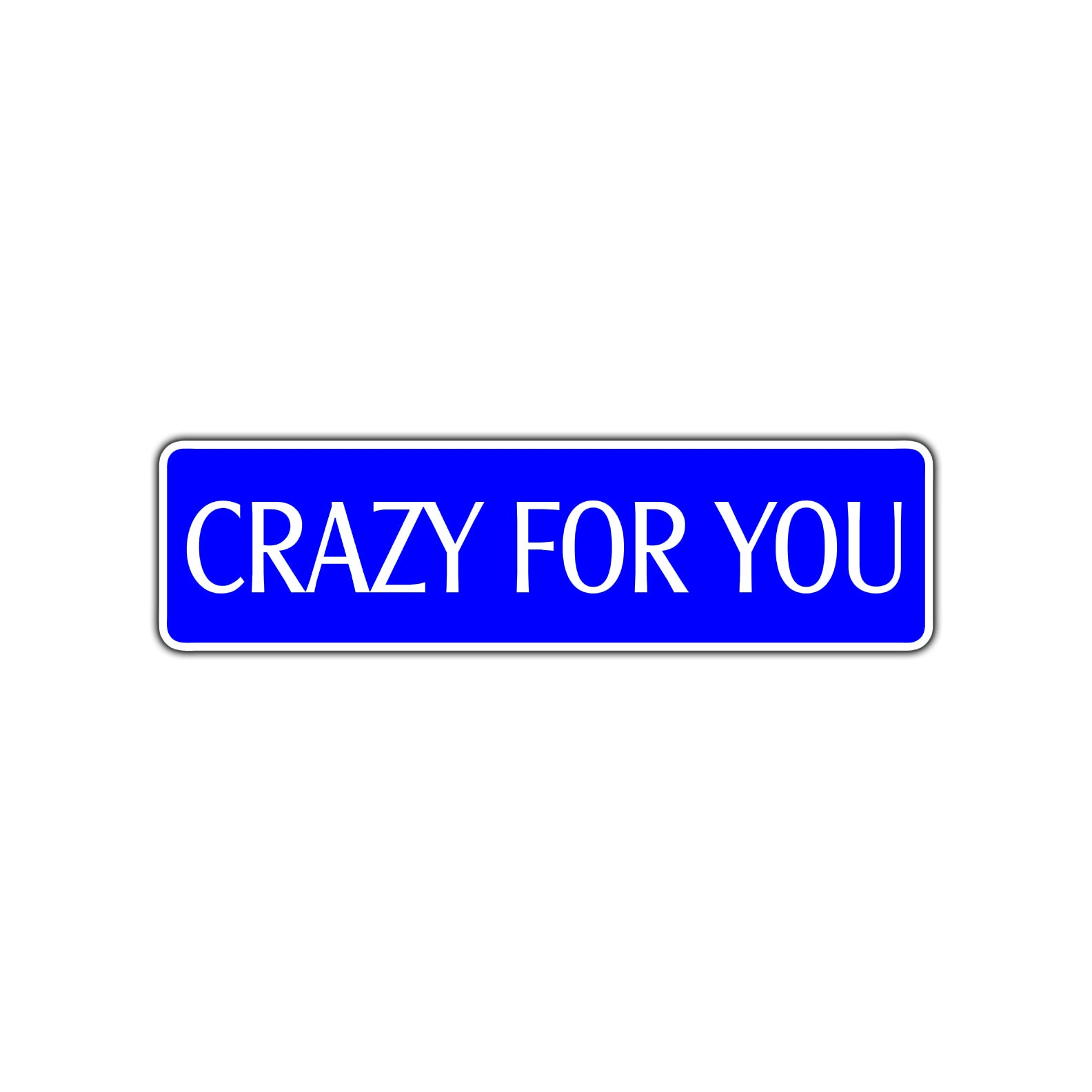 Crazy For You Novelty Sign Novelty Street Metal Plate Wall Decor Aluminum