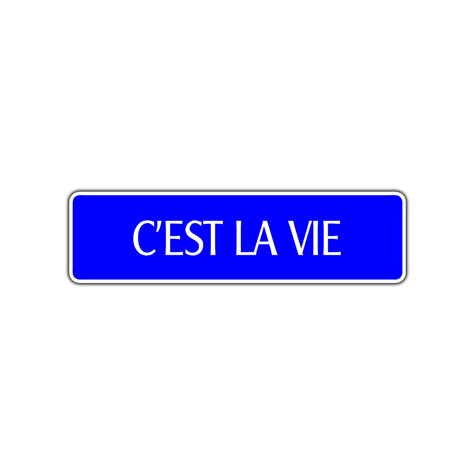 C'est La Vie French Road Aluminum Metal Novelty Street Plate Sign Wall Gift Decor